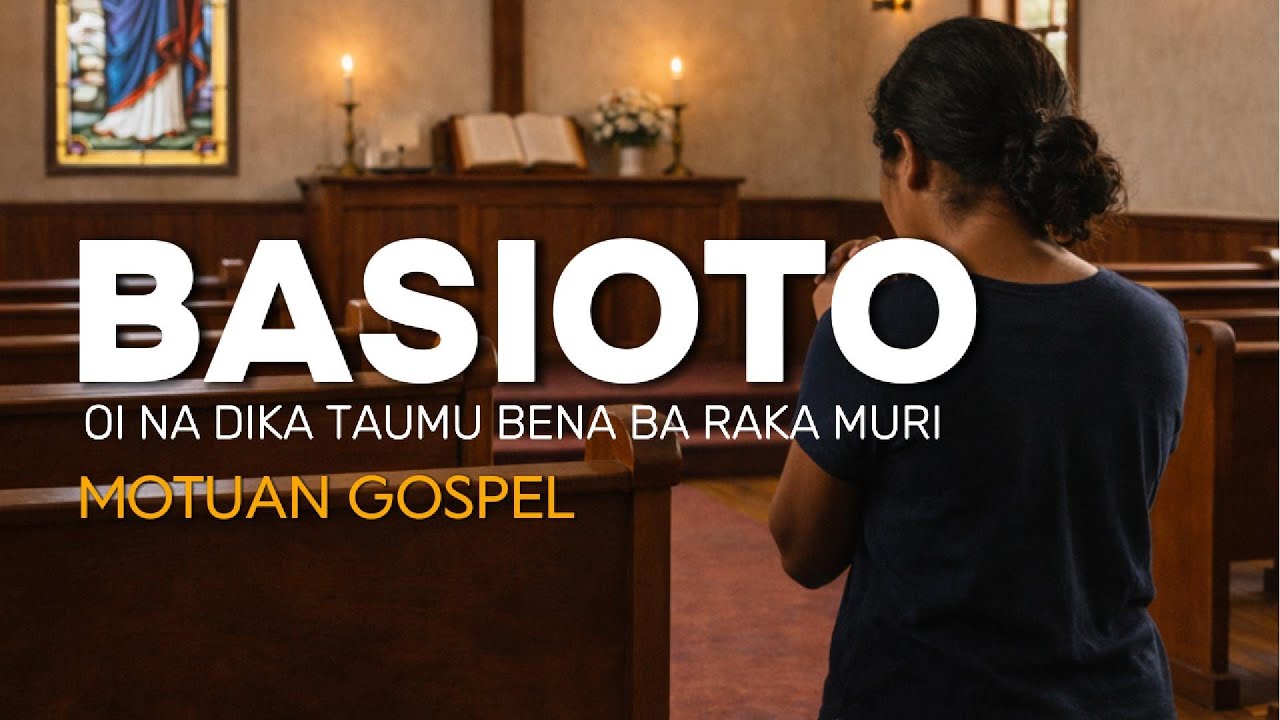 Basioto (An old Motuan gospel song)