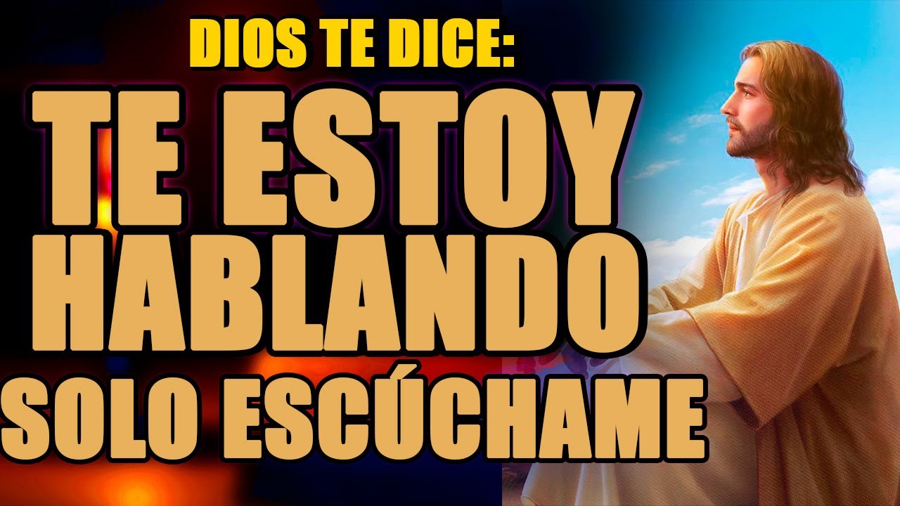 DIOS TE DICE HOY TE ESTOY HABLANDO, SOLO ESCUCHAME, ES URGENTE, NO ME ...