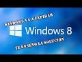 ¿Windows 8 o 8.1 va a Expirar ? Solucion!