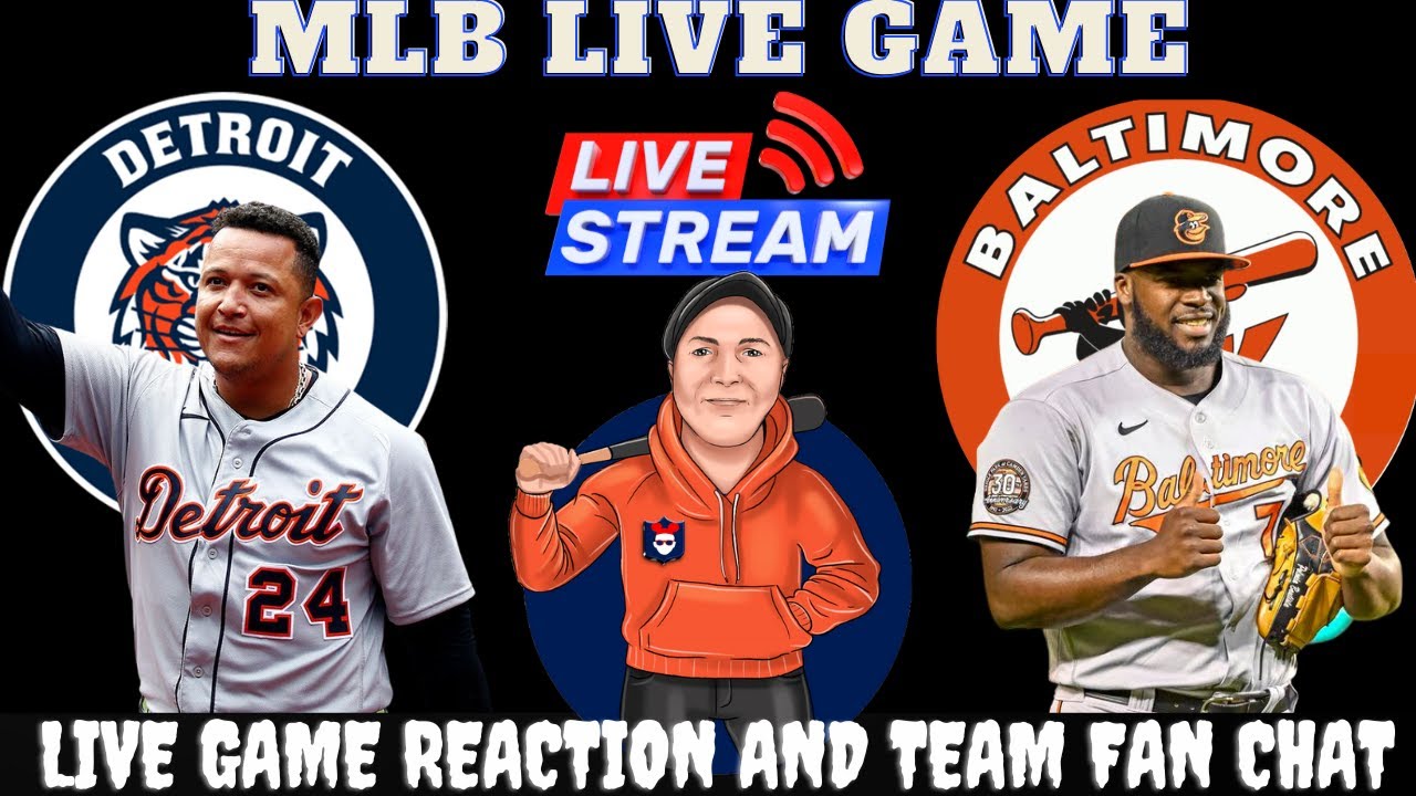 Baltimore Orioles vs Detroit Tigers 🔴 MLB LIVE 🔴 Watch and Fan Chat Discussion