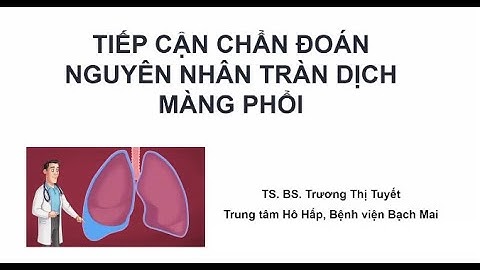 Tiếp cận chẩn đoán nguyên nhân tràn dịch màng phổi