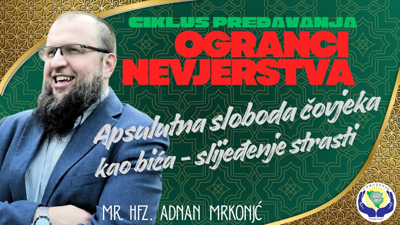 Tema: Apsulutna sloboda čovjeka kao bića - slijeđenje strasti - hfz.mr. Adnan Mrkonjić