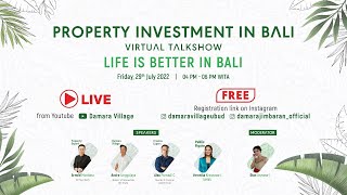 PROPERTY INVESTMENT IN BALI - LIFE IS BETTER IN BALI (VIRTUAL TALKSHOW)