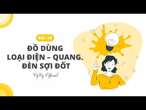 Video: Nguyên lý hoạt động, thiết bị, đặc điểm và hiệu suất của đèn sợi đốt