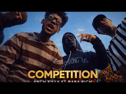Competition l Anch Killy ft. Baba Rich Official Music Video