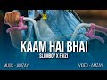 Kaam hai bhaifaizy x slumboylatest new rap song 2019