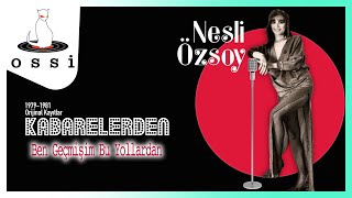 Nesli Özsoy - Ben Geçmişim Bu Yollardan Resimi