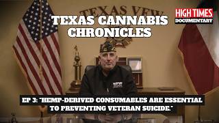 VFW Chairman: Hemp Is Essential to Preventing Veteran Suicide | Texas Cannabis Chronicles Ep 3