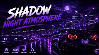 BASS BOOSTED 🔊 Night Drive 2026 | Deep Bass Car Music Mix, Shadow