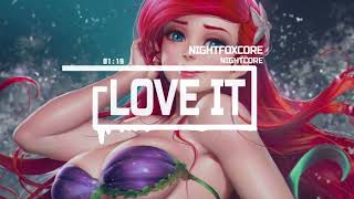 Nightcore Love it - Laurell