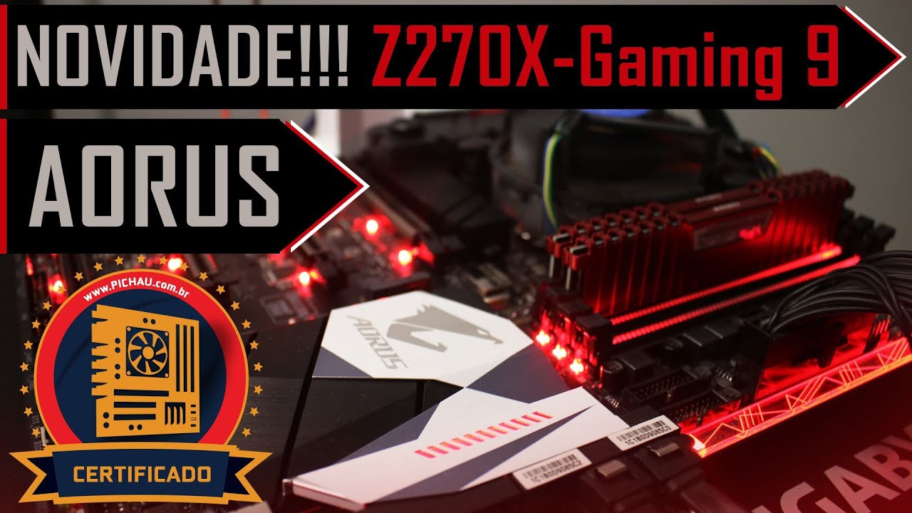 NOVIDADE!!! » 7ª Geração - Review Gigabyte Z270X-Gaming 9 AORUS