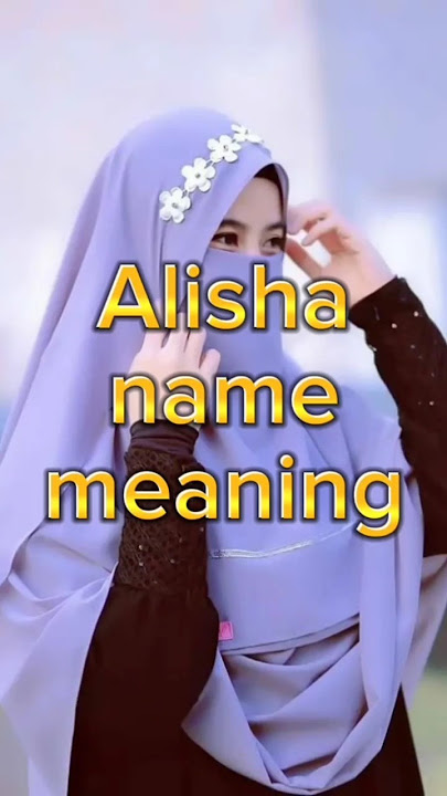 Alisha name meaning || Girl #shorts #islamic #status #subscribe #viral #trending