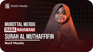 NAHAWAND MERDU! Murottal Merdu Surah Al-Muthaffifin || Nuril Maulia