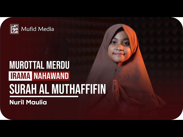 NAHAWAND MERDU! Murottal Merdu Surah Al-Muthaffifin || Nuril Maulia class=