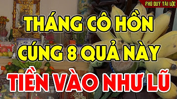 Tháng Cô Hồn 2023 Cứ THẮP HƯƠNG 8 LOẠI QUẢ NÀY Trên Bàn Thờ Sẽ ĐỔI ĐỜI GIÀU TO Tiền Bạc Ùn Ùn Kéo Về