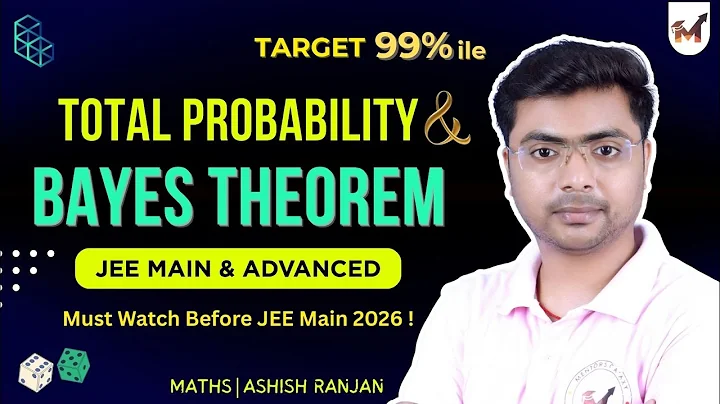 Total Probability & Bayes Theorem Explained | JEE Main & Advanced 2026 | Class 12