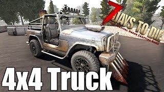 7 Days to Die - 4x4 Truck - How to Make the new Truck (Alpha 17)