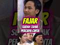Fajar Sudah Tidak Percaya Cinta #shorts #shortvideo #viral #trending #viralvideo #video #fyp