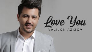 Valijon Azizov - Love You (Audio) | Валичон Азизов - Love You