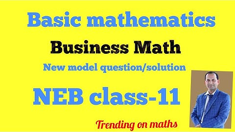 Neb class-11(mathematics/business mathematics) model set/solution