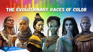 STUDY GROUP  The Evolutionary Races of Color