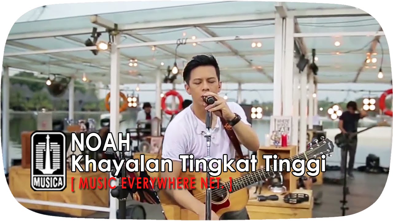 [Live Performance] NOAH - Khayalan Tingkat Tinggi