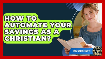 How To Automate Your Savings As A Christian? - Holy Wealth Habits