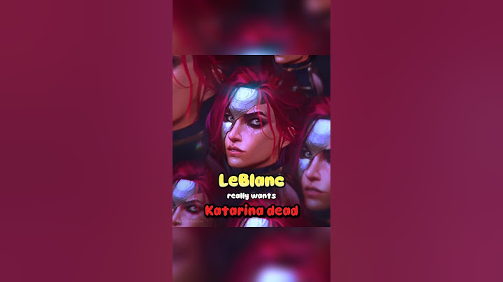 LeBlanc really wants Katarina Dead | Bite Marks