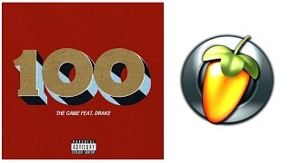 The Game Ft Drake  100 instrumental Remake Fl Studio