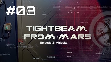 TightBeam from Mars #03 Airlocks & EVAs | Occupy Mars VLOG