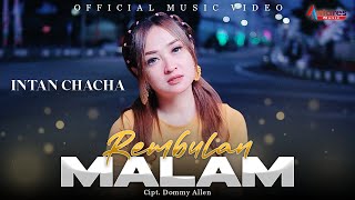 Intan Cha Cha - Rembulan Malam (Official Music Video)