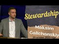 Stewardship - sermon of Maksim Galichanskiy