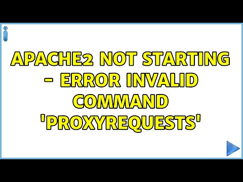 Apache2 not starting - Error Invalid command 'ProxyRequests' (2 Solutions!!)