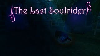 The Last Soulrider - Part 5: The Final Piece [SSO Series]