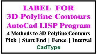 How to Label 3D Polyline Contours in AutoCad Using Lisp | CadType | LISP | CTL28
