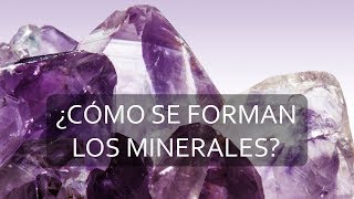 ¿Cómo se forman los CRISTALES de los minerales?