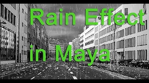 How to make rain effect in Maya