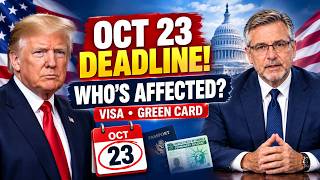 Who's Affected by the Oct 23 Filing Deadline US Visa & Green Card, Explained
