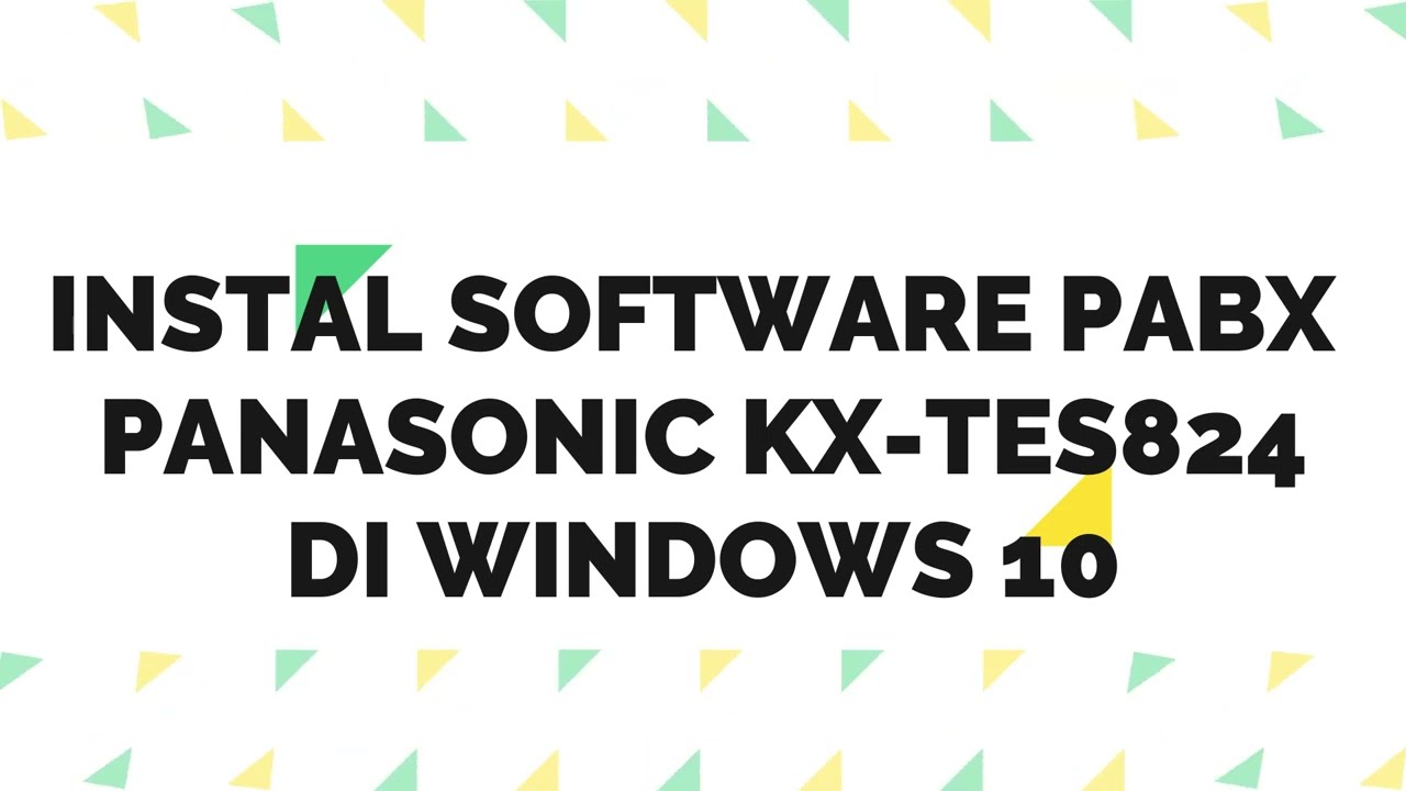 Instal Software PABX Panasonic KX-TES824 di Windows 10 - YouTube