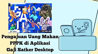 Aplikasi Gaji Satker Desktop - Cara Pengajuan Uang Makan PPPK Aplikasi Gaji Satker Desktop - Cara Pengajuan Uang Makan PPPK