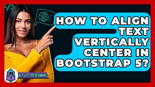 How To Align Text Vertically Center In Bootstrap 5? - Next LVL Programming