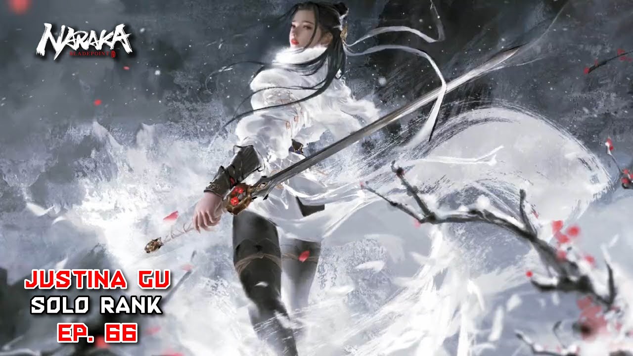 Justina Gu Solo Rank Naraka Gameplay EP. 66 - YouTube