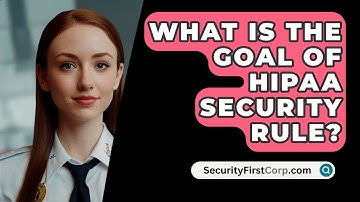 What Is The Goal Of HIPAA Security Rule? - SecurityFirstCorp.com