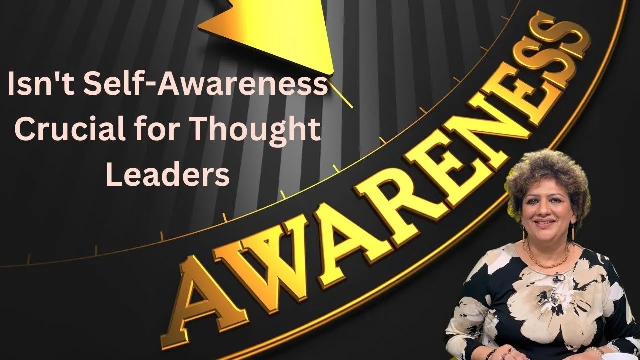 How AWARENESS can enhance your EFFECTIVENESS as a Thought Leader ...