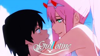 Darling in the Franxx「AMV」- Guillotine