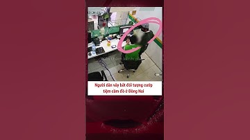Người dân vây bắt đối tượng cướp tiệm cầm đồ ở Đồng Nai #tintuc #phapluat #cuopgiat #cuoptaisan