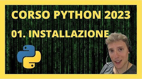 01. CORSO PYTHON 2023 - Installazione e primo programma