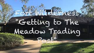 Fort Wilderness “Getting to the Meadow Trading Post