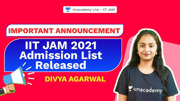 Important Announcement | IIT JAM 2021 Admission List Released | Divya Agarwal | UnacademyLive