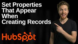 How To Set The Properties That Appear When Creating Records In HubSpot (2026 Easy Guide)